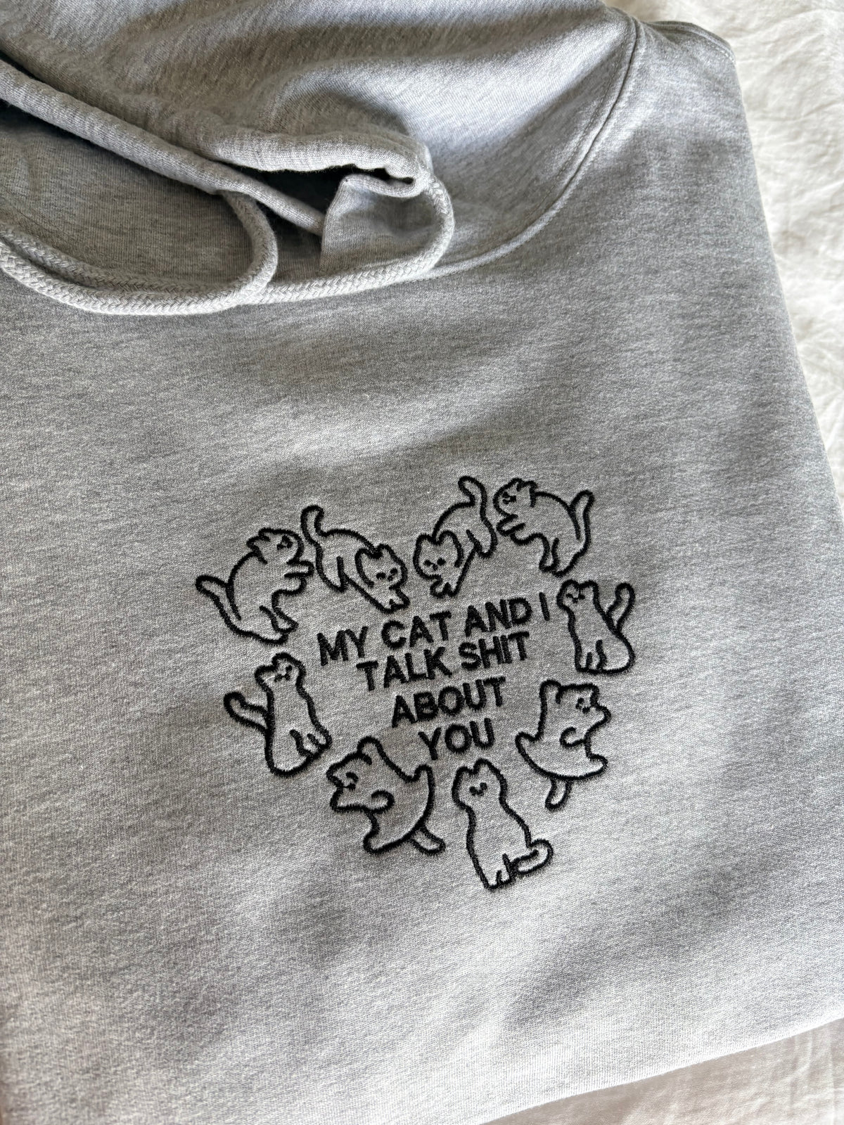 my cat and I talk S*&T about you embroidery